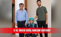 6 yıl önceki bağış annesini kurtardı
