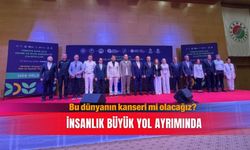 Bu dünyanın kanseri mi olacağız? İnsanlık büyük yol ayrımında
