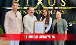 İlk ruhsat Antalya’ya
