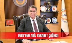 Dere'den adil rekabet çağrısı