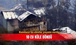 Kumluca'da alevler yaşamı vurdu: 10 ev küle döndü