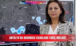 Antalya’da kavurucu sıcaklara yağış molası!