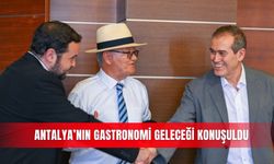 Antalya’nın gastronomi geleceği konuşuldu