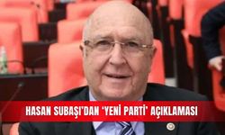 Hasan Subaşı’dan ‘Yeni Parti’ açıklaması