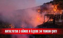 Antalya'da 3 günde 8 ilçede 34 yangın çıktı