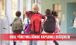 Okul yönetmeliğinde kapsamlı değişiklik