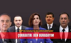 CHP’nin Antalya’da bir milletvekili kaldı! Çorabatır: Ben buradayım
