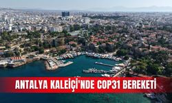 Antalya Kaleiçi'nde COP31 bereketi