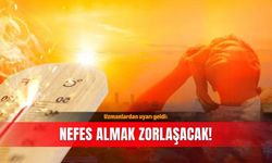 Uzmanlardan uyarı geldi: Nefes almak zorlaşacak!