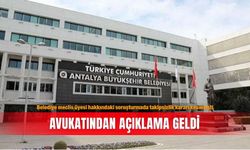 Belediye meclis üyesi hakkındaki soruşturmada takipsizlik kararı kesinleşti: Avukatından açıklama geldi