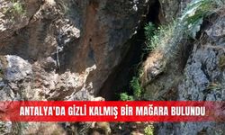 Antalya'da gizli kalmış bir mağara bulundu