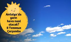 Antalya'da yarın hava nasıl olacak? 8 Temmuz Çarşamba Antalya hava durumu