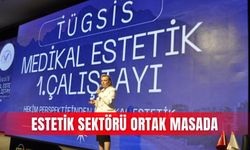 Estetik sektörü ortak masada