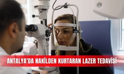 Antalya'da nakilden kurtaran lazer tedavisi