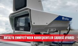 Antalya Emniyeti'nden Kardeşkentler Caddesi uyarısı