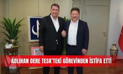 Adlıhan Dere TESK’teki görevinden istifa etti