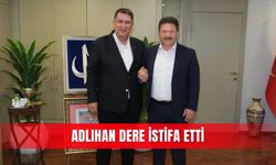 Adlıhan Dere istifa etti