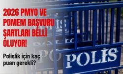 2026 PMYO ve POMEM başvuru şartları belli oluyor! Polislik için kaç puan gerekli?