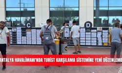 Antalya Havalimanı'nda turist karşılama sistemine yeni düzenleme
