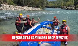 Beşkonak’ta raftingden önce temizlik