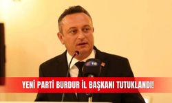 Yeni Parti Burdur İl Başkanı tutuklandı!