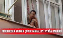 Pencereden sarkan çocuk mahalleyi ayağa kaldırdı