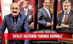 ‘Devlet gazisinin yanında durmalı’