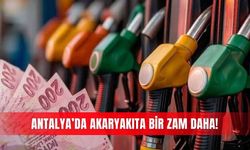 Antalya’da akaryakıta bir zam daha!