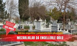 Görme engelliler çalışmalardan şikayetçi; Mezarlıklar da engellerle dolu