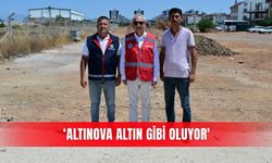 ‘Altınova altın gibi oluyor'