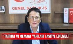 ‘Tarikat ve cemaat yapıları tasfiye edilmeli’