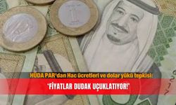 HÜDA PAR'dan Hac ücretleri ve dolar yükü tepkisi: ‘Fiyatlar dudak uçuklatıyor!’