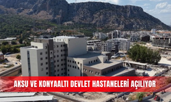 Aksu ve Konyaaltı devlet hastaneleri açılıyor