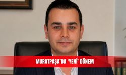 Muratpaşa’da ‘Yeni’ dönem