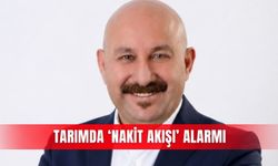 Tarımda ‘nakit akışı' alarmı