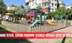 Anne istedi, çocuk parkının çevresi güvenli çitle çevrildi