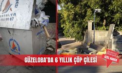 Güzeloba’da 6 yıllık çöp çilesi