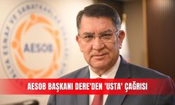 AESOB Başkanı Dere'den 'usta' çağrısı