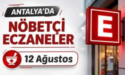 Antalya'da nöbetçi eczaneler: 12 Ağustos