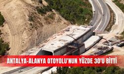Antalya-Alanya Otoyolu'nun yüzde 30'u bitti