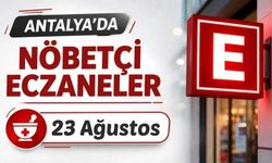 Antalya'da nöbetçi eczaneler: 23 Ağustos