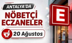 Antalya'da nöbetçi eczaneler: 20 Ağustos