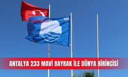 Antalya 233 mavi bayrak ile dünya birincisi