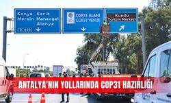 Antalya'nın yollarında COP31 hazırlığı