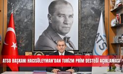 ATSO Başkanı Hacısüleyman’dan turizm prim desteği açıklaması