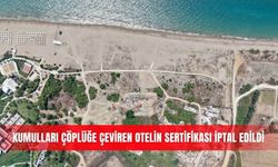 Kumulları çöplüğe çeviren otelin sertifikası iptal edildi