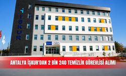 Antalya İŞKUR'dan 2 bin 240 temizlik görevlisi alımı