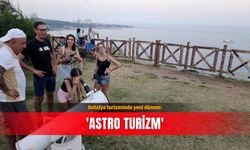 Antalya turizminde yeni dönem: 'Astro turizm'