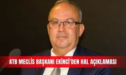 ATB Meclis Başkanı Ekinci’den hal açıklaması