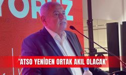 ’ATSO yeniden ortak akıl olacak’